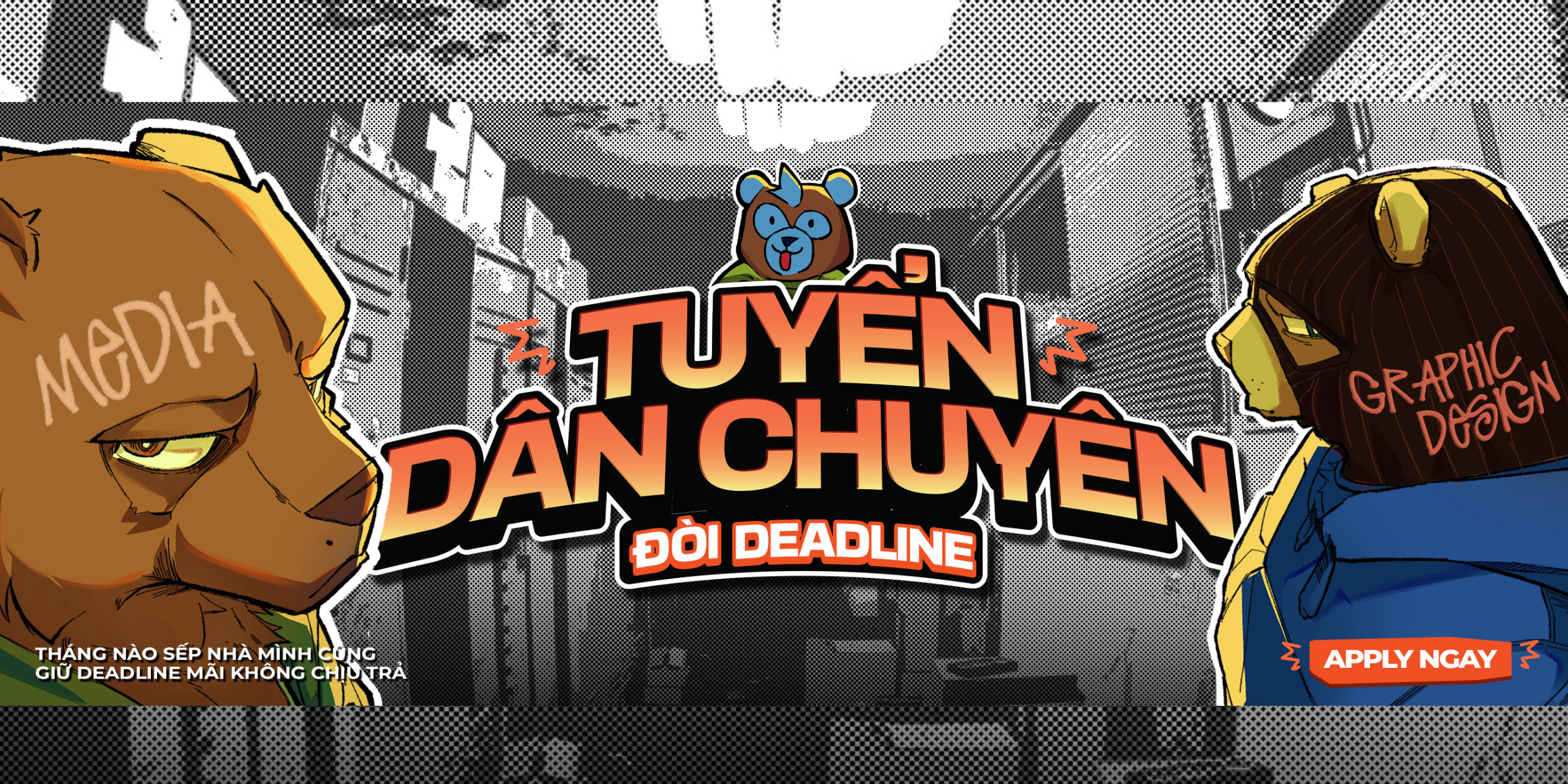 TUYỂN DÂN CHUYÊN ĐÒI DEADLINE - TUYỂN DỤNG GẤU 2026